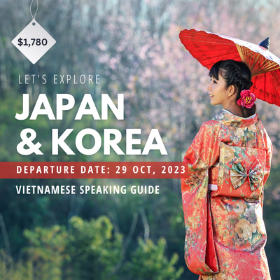 JAPAN & KOREA 8 DAYS TOUR - Don't miss the chance to witness the spectacular beauty of Japan and Korea as they dress up in their vibrant autumn colors. Join us on this unforgettable 8-day journey for just $1,780 (*Flight Excluded), accompanied by a knowledgeable Vietnamese-speaking guide, and immerse yourself in the magic of the autumn foliage season. JAPAN & KOREA 8 DAYS TOUR - Don't miss the chance to witness the spectacular beauty of Japan and Korea as they dress up in their vibrant autumn colors. Join us on this unforgettable 8-day journey for just $1,780 (*Flight Excluded), accompanied by a knowledgeable Vietnamese-speaking guide, and immerse yourself in the magic of the autumn foliage season.