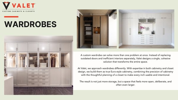 External Wardrobe - Consider utilizing a wall in your bedroom to expand your available storage with elegant cabinetry.  Think of an external wardrobe as a free-standing closet or custom armoire that is designed to your specific clothing and storage needs while complementing your room's decor.