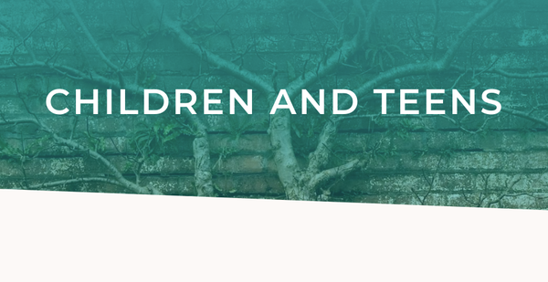 CHILDREN AND TEENS - CHILDREN AND TEENS CHILDREN AND TEENS - CHILDREN AND TEENS