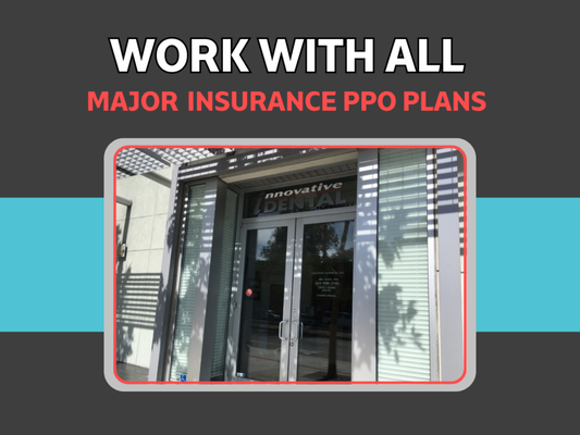 Accepting Most PPO Dental Plans - Innovative Dental of Pacific Heights Works with all Major Insurance Companies Accepting PPO Plans Accepting Most PPO Dental Plans - Innovative Dental of Pacific Heights Works with all Major Insurance Companies Accepting PPO Plans