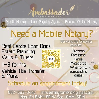 Ambassador Notary Services - Ambassador Notary Services provides professionalism, the convenience of mobile and same-day appointments, and detail-oriented notarization service for our clients. We can also provide Remote Online Notarizations for anywhere in the world.
Anything from medical records, passport documents, Real Estate, Estate Planning, Power of Attorney, Auto Title & Transfer, and more. Contact us for your prompt Notary needs at mrs.ashleyromero@gmail.com 832-583-3442. Ambassador Notary Services - Ambassador Notary Services provides professionalism, the convenience of mobile and same-day appointments, and detail-oriented notarization service for our clients. We can also provide Remote Online Notarizations for anywhere in the world.
Anything from medical records, passport documents, Real Estate, Estate Planning, Power of Attorney, Auto Title & Transfer, and more. Contact us for your prompt Notary needs at mrs.ashleyromero@gmail.com 832-583-3442.
