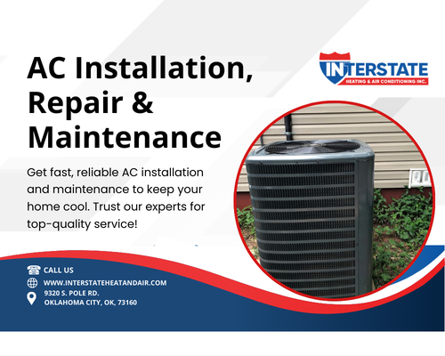 Air Conditioner Installation, Repair & Maintenance - At Interstate Heating & Air Conditioning, we provide expert AC installation, replacement, and maintenance services designed to keep your home cool and comfortable year-round. Whether you're upgrading to a more energy-efficient system or need routine maintenance to extend the life of your current unit, our experienced technicians are here to help.

We offer free in-home assessments to ensure you get the ideal system for your space and budget. Our maintenance services include thorough inspections, cleanings, and tune-ups to keep your AC running smoothly. And with 24/7 emergency repairs and no overtime fees, we’re always ready when you need us most.

Proudly serving OKC, Norman, Moore, Edmond, Yukon, Midwest City, Bethany, Del City, and surrounding areas—Interstate helps you beat the heat with trusted, affordable HVAC solutions.