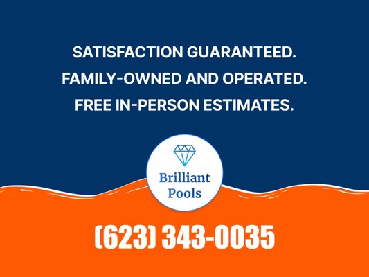 Brilliant Pools, Satisfaction Guaranteed - At Brilliant Pools, we’re committed to delivering exceptional service, on time, every time. Worried about unreliable service or inconsistent quality? Not with us. We guarantee your pool will be sparkling and flawless—if it’s not, we’ll make it right. Dive into a collection of our best work, and see why customer satisfaction isn’t just a promise; it’s our standard. For more, visit brilliantpoolsaz.com. Brilliant Pools, Satisfaction Guaranteed - At Brilliant Pools, we’re committed to delivering exceptional service, on time, every time. Worried about unreliable service or inconsistent quality? Not with us. We guarantee your pool will be sparkling and flawless—if it’s not, we’ll make it right. Dive into a collection of our best work, and see why customer satisfaction isn’t just a promise; it’s our standard. For more, visit brilliantpoolsaz.com.