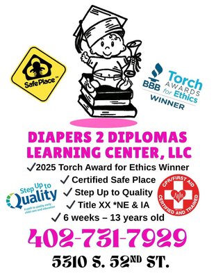 Currently Enrolling For All Ages - At Diapers 2 Diplomas, we turn tiny tornadoes into future valedictorians! Step 4 rated in Nebraska’s Step Up to Quality, 2025 BBB Torch Award winners, Certified Safe Place, and CDA-accredited teachers. Safe, loving, and just the right amount of glitter. Call +14027317929 Currently Enrolling For All Ages - At Diapers 2 Diplomas, we turn tiny tornadoes into future valedictorians! Step 4 rated in Nebraska’s Step Up to Quality, 2025 BBB Torch Award winners, Certified Safe Place, and CDA-accredited teachers. Safe, loving, and just the right amount of glitter. Call +14027317929