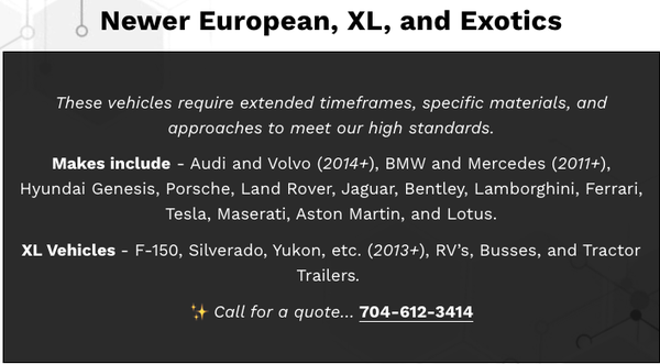 Newer and Exotic Pricing - These vehicles require extended timeframes, specific materials, and approaches to meet our high standards. Newer and Exotic Pricing - These vehicles require extended timeframes, specific materials, and approaches to meet our high standards.