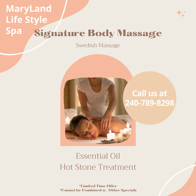 Signature Body Massage - Signature Body Massage
including
Swedish Massage
Essential Oil
Hot Stone Treatment Signature Body Massage - Signature Body Massage
including
Swedish Massage
Essential Oil
Hot Stone Treatment
