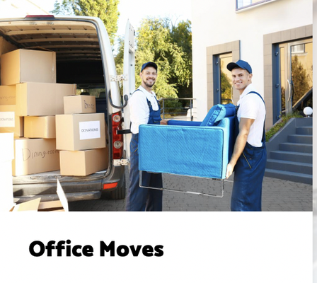 Office Moves - Content coming soonAre you moving your business from one location to another? Or maybe looking to rearrange items within the office? We can perform these services and more for your business. We will work around your schedule to ensure that there are no interruptions during your normal business hours.Are you moving your business from one location to another? Or maybe looking to rearrange items within the office? We can perform these services and more for your business. We will work around your schedule to ensure that there are no interruptions during your normal business hours. Office Moves - Content coming soonAre you moving your business from one location to another? Or maybe looking to rearrange items within the office? We can perform these services and more for your business. We will work around your schedule to ensure that there are no interruptions during your normal business hours.Are you moving your business from one location to another? Or maybe looking to rearrange items within the office? We can perform these services and more for your business. We will work around your schedule to ensure that there are no interruptions during your normal business hours.