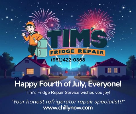 Have a great 4th of July, everyone! We at Tim's hope you have a safe and happy holiday. - Your Local and Honest Fridge Repair Expert!! Stay chill this summer with a cool fridge! Have a great 4th of July, everyone! We at Tim's hope you have a safe and happy holiday. - Your Local and Honest Fridge Repair Expert!! Stay chill this summer with a cool fridge!