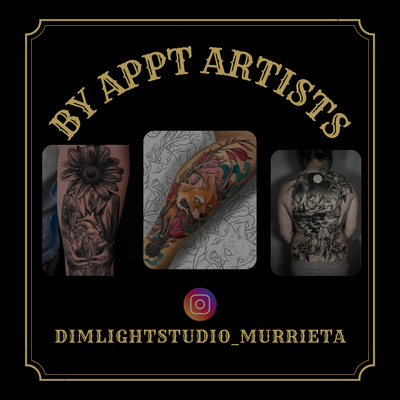 WALK INS WELCOME EVERYDAY 11-6P - Dimlight Studio
TATTOO STUDIO
WALK INS WELCOME 11-6 EVERYDAY