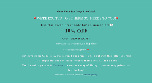 10% off! - Hey guys its me Gene! Hey, I've lowered our prices to help out with this inflation crap!
It's temporary-but I've really lowered them a lot! Hit us up now!
You'll need to go over to Packages to see the changes! Hurry! I cannot keep prices that low for long! 10% off! - Hey guys its me Gene! Hey, I've lowered our prices to help out with this inflation crap!
It's temporary-but I've really lowered them a lot! Hit us up now!
You'll need to go over to Packages to see the changes! Hurry! I cannot keep prices that low for long!