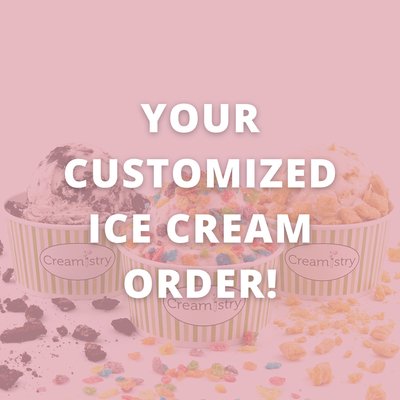 Your Customized Ice Cream Order - You'll never forget an exciting trip to Creamistry, where we flash-freeze any custom order with nitrogen!