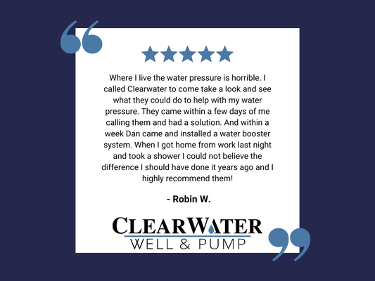 Water Pressure Solutions - If you are having water pressure issues with your well pump, look no further! ClearWater Well & Pump is here to help. Water Pressure Solutions - If you are having water pressure issues with your well pump, look no further! ClearWater Well & Pump is here to help.