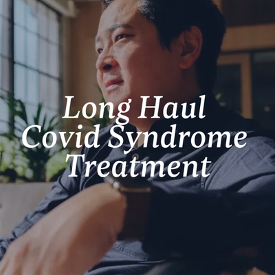 Long Haul Covid Syndrome Treatment - We get to the root cause.
Long Haul Syndrome is defined by the World Health Organization as a chronic illness with symptoms lasting 12 weeks or longer after the initial COVID-19 infection. Even if you thought you were fully recovered, Long Haul is a reoccurrence and persistence of fatigue, shortness of breath, chest pain, persistent fever, brain fog, and more even after the initial infection has cleared.
We provide the most up-to-date evidence-based treatments for Long Haul Covid personalized to your unique needs Long Haul Covid Syndrome Treatment - We get to the root cause.
Long Haul Syndrome is defined by the World Health Organization as a chronic illness with symptoms lasting 12 weeks or longer after the initial COVID-19 infection. Even if you thought you were fully recovered, Long Haul is a reoccurrence and persistence of fatigue, shortness of breath, chest pain, persistent fever, brain fog, and more even after the initial infection has cleared.
We provide the most up-to-date evidence-based treatments for Long Haul Covid personalized to your unique needs