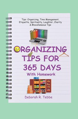 Check Out My Book : Organizing Tips For 365 Days With Homework - Organizing Tips For 365 Days With Homework
This book is about her passion for helping many people become
organized with the idea of accountability by giving her readers
a daily homework assignment.
She is grateful to see this book published, even though it took many years. She gives credit to the Lord, who helped her press on and gave her the strength to endure. Check Out My Book : Organizing Tips For 365 Days With Homework - Organizing Tips For 365 Days With Homework
This book is about her passion for helping many people become
organized with the idea of accountability by giving her readers
a daily homework assignment.
She is grateful to see this book published, even though it took many years. She gives credit to the Lord, who helped her press on and gave her the strength to endure.
