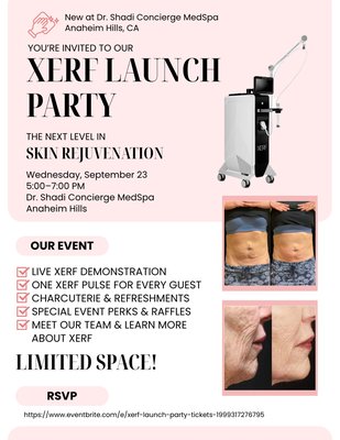 XERF LAUNCH PARTY 9/23 - ✨ YOU’RE INVITED TO OUR XERF LAUNCH PARTY! ✨

We’re officially launching XERF at Dr. Shadi Concierge MedSpa, and we’d love for you to celebrate with us! 🤍

📅 Wednesday, September 23
⏰ 5:00–7:00 PM
📍 Dr. Shadi Concierge MedSpa | Anaheim Hills

Come experience XERF for yourself! Every guest will have the opportunity to experience one XERF pulse and get an up-close look at this exciting new technology for noninvasive skin tightening and facial rejuvenation.

✨ LIVE XERF DEMONSTRATION
✨ ONE XERF PULSE FOR EVERY GUEST
✨ CHARCUTERIE & REFRESHMENTS
✨ SPECIAL EVENT PERKS & RAFFLES
✨ MEET OUR TEAM & LEARN MORE ABOUT XERF

Come sip, snack, connect, and discover why XERF is creating so much buzz! 🥂✨

SPACE IS LIMITED, SO RESERVE YOUR SPOT ON EVENTBRITE TODAY!

We can’t wait to celebrate with you! 🤍

https://www.eventbrite.com/e/xerf-launch-party-tickets-1999317276795