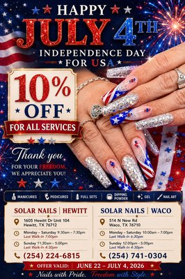 INDEPENDENT PROMOTIONS - 🇺🇸✨ HAPPY 4TH OF JULY FROM SOLAR NAILS! ✨🇺🇸

Celebrate Independence Day with beautiful red, white, and blue nails! Enjoy 10% OFF ALL SERVICES at both our Hewitt and Waco locations.

📅 Offer Valid: June 22, 2026 – July 4, 2026
💅 Show this post at checkout to receive your discount.

❤️🤍💙 Nails with Pride. Freedom with Style. ❤️🤍💙

#SolarNails #SolarNailsHewitt #SolarNailsWaco #Happy4thOfJuly #IndependenceDay #FourthOfJuly #July4th #USA #PatrioticNails #NailArt #July4thNails #RedWhiteAndBlue #NailInspo #SummerNails #NailSalon #TexasNails #HewittTX #WacoTX #FreedomWithStyle #NailsWithPride #10PercentOff #NailSpecials #CelebrateAmerica #