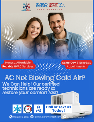 HVAC SERVICES - Feeling the heat? 🌡️
If your AC isn’t blowing cold air, Premier Frost, Inc. is here to help! Our certified HVAC technicians provide honest, affordable, and reliable service with same-day & next-day appointments available.
📞 Call or text us today at (689) 326-7373 or visit www.premierfrost.com
to restore your comfort fast! HVAC SERVICES - Feeling the heat? 🌡️
If your AC isn’t blowing cold air, Premier Frost, Inc. is here to help! Our certified HVAC technicians provide honest, affordable, and reliable service with same-day & next-day appointments available.
📞 Call or text us today at (689) 326-7373 or visit www.premierfrost.com
to restore your comfort fast!