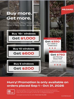 Milgard Fall Rebate Promotion - Take advantage of Milgard’s biggest rebates yet! It is their Fall promotion and it is effective on window & door orders placed 9/1 thru 10/31/26. Request a quote now to take advantage of this amazing offer! Milgard Fall Rebate Promotion - Take advantage of Milgard’s biggest rebates yet! It is their Fall promotion and it is effective on window & door orders placed 9/1 thru 10/31/26. Request a quote now to take advantage of this amazing offer!
