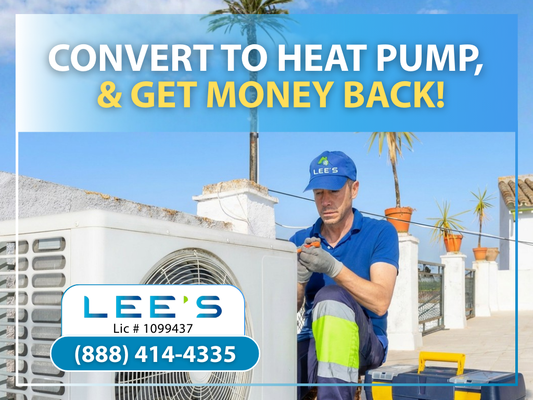 Convert to a Heat Pump & Get Money Back! - If your current HVAC system is aging or inefficient, this may be the perfect time to explore a heat pump conversion. Contact Lee's today to learn how much money you may qualify to receive and schedule a consultation with our team. Convert to a Heat Pump & Get Money Back! - If your current HVAC system is aging or inefficient, this may be the perfect time to explore a heat pump conversion. Contact Lee's today to learn how much money you may qualify to receive and schedule a consultation with our team.