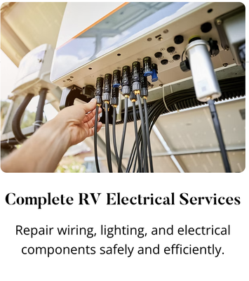 RV Electrical Service - We provide expert RV electrical services for all makes and models—including troubleshooting, repairs, and upgrades. Whether you need wiring fixes, lighting installed, or power systems checked, our team will keep your RV safe and ready for the road.