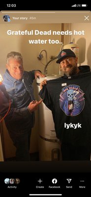 Even Big Names need hot water - Electric 50 Gallon for Steve Parish of the Greatful Dead 
He was Greatful…