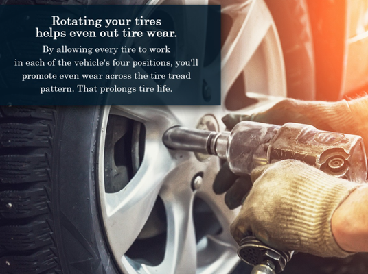 Tire Rotation - Call today for Service - Important, preventative maintenance such as rotating tires can help you get the most mileage out of both your tires and vehicle. Tire Rotation - Call today for Service - Important, preventative maintenance such as rotating tires can help you get the most mileage out of both your tires and vehicle.