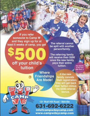 Tell A Friend Camp W Referral - If you refer someone at Camp W and they sign up for at least 6 weeks, you get $500 off your child's tuition! 

See flyer and call for details!!