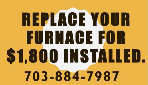 New furnace installation only. - Get your furnace Replace for $1,800 Installed.
Contact 571-351-7391
Thank’s. New furnace installation only. - Get your furnace Replace for $1,800 Installed.
Contact 571-351-7391
Thank’s.