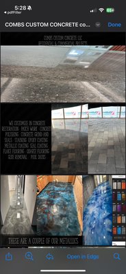 Combs Custom Concrete - We do great work and are very reliable.
Here are some examples of work we have done, both residential and commercial properties. We currently live in Springfield, MO and are happy to travel near or far. Let us know if we can team up on some projects together or help you with anything you need. Prices are based upon square footage and which floor type you choose. Thank you for your time and we hope to hear from you soon. Combs Custom Concrete - We do great work and are very reliable.
Here are some examples of work we have done, both residential and commercial properties. We currently live in Springfield, MO and are happy to travel near or far. Let us know if we can team up on some projects together or help you with anything you need. Prices are based upon square footage and which floor type you choose. Thank you for your time and we hope to hear from you soon.