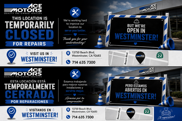 Westminister - 🚧 This location is currently closed for repairs and improvements.

We invite you to visit our Westminster location, where we have over 70 quality pre-owned vehicles available for sale.

✅ We work with all types of credit
✅ First-time buyers welcome
✅ Good credit, bad credit, no credit – we can help
✅ Friendly and professional service

📍 ACE Motors Westminster
13750 Beach Blvd
Westminster, CA 92683

📞 (714) 635-7300

Thank you for your patience and understanding. We look forward to helping you find your next vehicle at our Westminster location! 🚗

¡Hablamos Español!