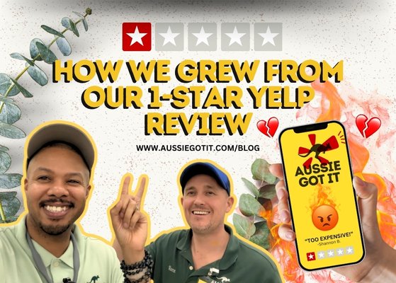 Our 1-Star Review - Disgruntled Yelp reviewer Shannon B. says "No way. Your prices are outrageous," doesn't use the service but still leaves a 1-star review. Founder of Aussie Got It takes a page from nature by letting the leaves turn. Inspired to create a club that spotlights great customers that get serviced. USE PROMO CODE: "THANKYOUNEXT" FOR 25% OFF YOUR 1ST BOOKING Our 1-Star Review - Disgruntled Yelp reviewer Shannon B. says "No way. Your prices are outrageous," doesn't use the service but still leaves a 1-star review. Founder of Aussie Got It takes a page from nature by letting the leaves turn. Inspired to create a club that spotlights great customers that get serviced. USE PROMO CODE: "THANKYOUNEXT" FOR 25% OFF YOUR 1ST BOOKING
