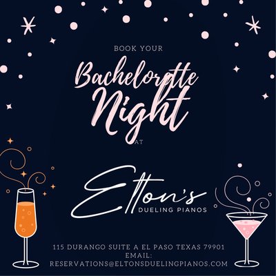 Bachelorette Night at Elton’s Dueling Pianos! - Book your Bachelorette Night @Elton’s Dueling Pianos! Email reservations@eltonsduelingpianos.com Bachelorette Night at Elton’s Dueling Pianos! - Book your Bachelorette Night @Elton’s Dueling Pianos! Email reservations@eltonsduelingpianos.com