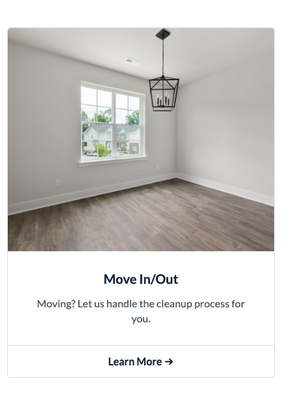 Move In/Out - Our Empty Home Move In/ Out Cleaning Package is perfect for anyone who is moving locations. We will leave the home feeling brand new. We clean all reachable vertical surfaces along with the inside of cabinets and drawers. Our goal is to make sure you can receive that security deposit in the scenario that you are renting.