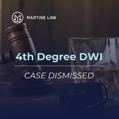 4th Degree DUI - Dismissed - At Martine Law, we specialize in aggressive and compassionate criminal defense, including DUI cases. We recently helped a client achieve a complete dismissal of their 4th degree DUI charge, protecting their driving record, job, and future. Our experienced team is dedicated to providing personalized legal support, ensuring every client receives the best possible defense. If you're facing DUI charges, trust us to stand by you and fight for the outcome you deserve. 4th Degree DUI - Dismissed - At Martine Law, we specialize in aggressive and compassionate criminal defense, including DUI cases. We recently helped a client achieve a complete dismissal of their 4th degree DUI charge, protecting their driving record, job, and future. Our experienced team is dedicated to providing personalized legal support, ensuring every client receives the best possible defense. If you're facing DUI charges, trust us to stand by you and fight for the outcome you deserve.