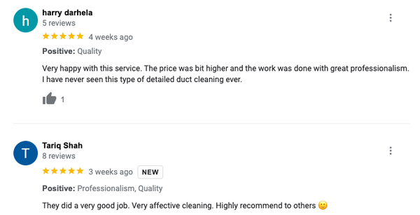 5 Star Client Testimonials - 7 Star Duct Cleaning - a Premium air duct cleaning company that helps families and businesses access cleaner, healthier air. Our experienced technicians use the high-powered latest Vacuum Trucks / Air Compressors/ Duct inspection cameras and the latest direct contact cleaning techniques to treat your ducts safely and effectively, which takes 3-4 Hour detailed work without compromising quality. We clean air ducts, laundry dryer vents and furnaces. Customer satisfaction is our utmost priority. Our all processes and equipment are designed to keep your place dust free during duct cleaning.Pay once the job is done and you are completely satisfied.