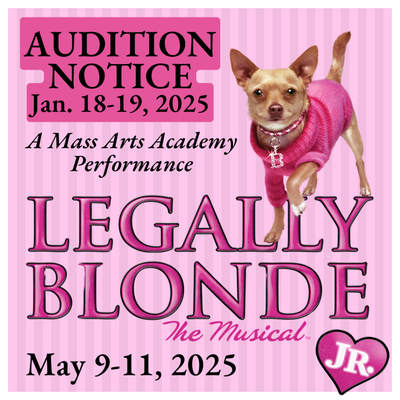 Auditions for the Academy Production of Legally Blonde - The Mass Arts Center will be holding for Legally Blonde - with an all student cast!
Visit our website for more information!   Auditions Jan. 18 & 19.  Show dates May 9 - 11