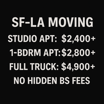 SF-LA Movers - Flat-rate moving from SF to LA. Serving the entire Bay Area and Greater LA 7 days a week. SF-LA Movers - Flat-rate moving from SF to LA. Serving the entire Bay Area and Greater LA 7 days a week.